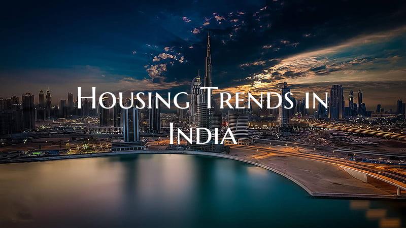Housing Trends in India