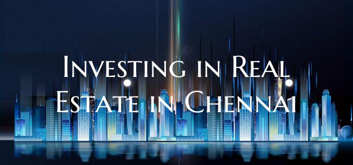 Investing in Real Estate in Chennai