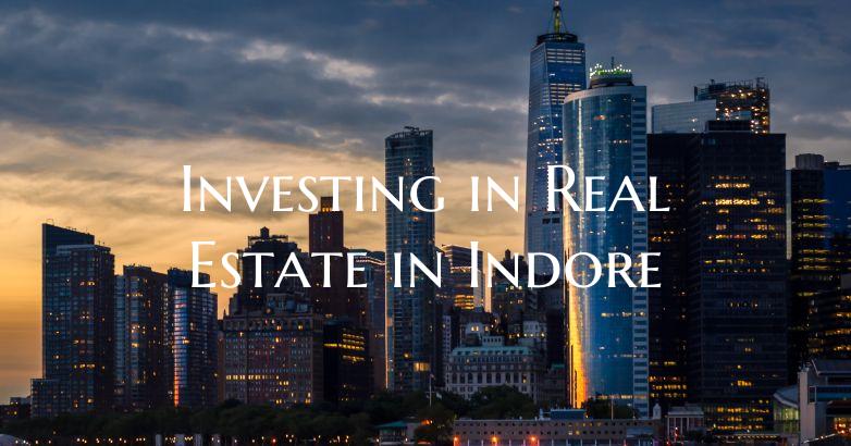 Investing in Real Estate in Indore