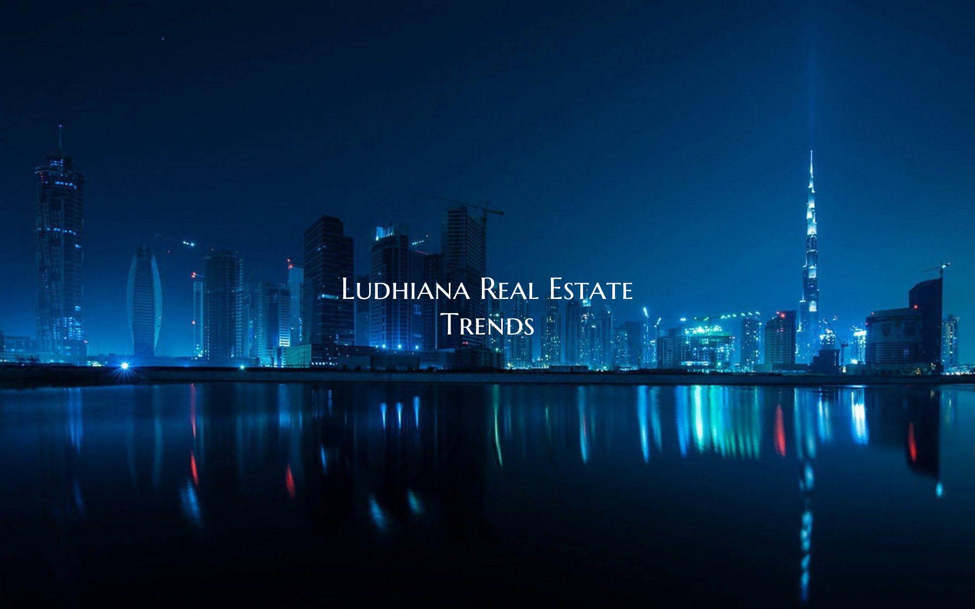 Ludhiana Real Estate Trends