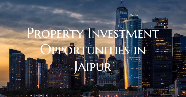 Property Investment Opportunities in Jaipur