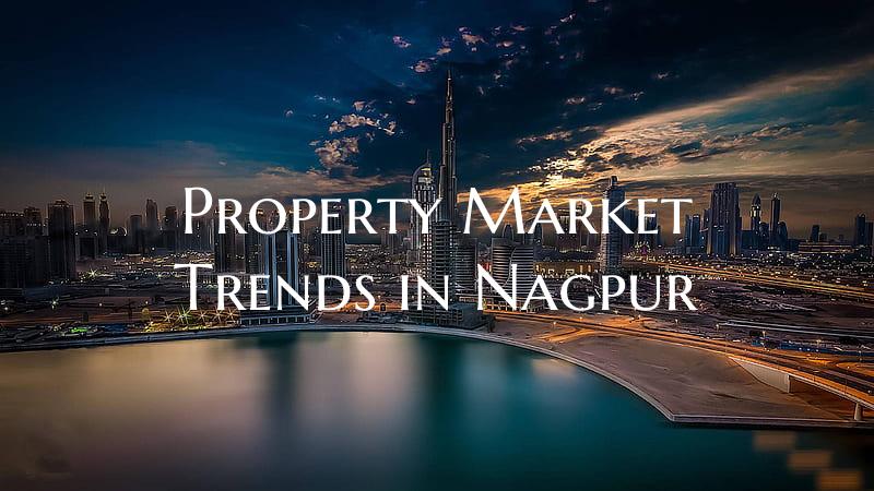 Property Market Trends in Nagpur